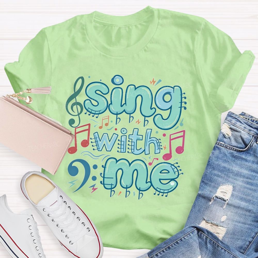 Sing With Me Teacher T-Shirt