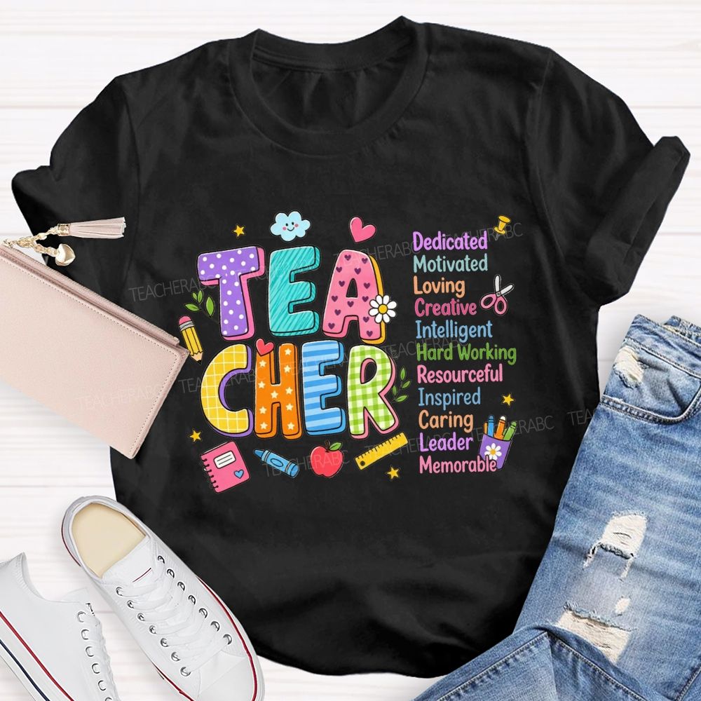Teacher Dedicated Motivated Loving Creative Intelligent Hard Working T-shirt