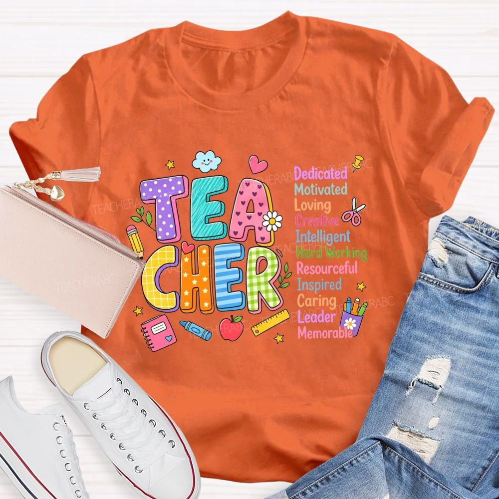 Teacher Dedicated Motivated Loving Creative Intelligent Hard Working T-shirt
