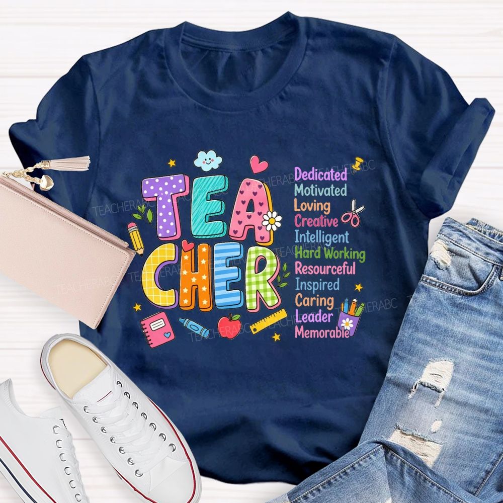 Teacher Dedicated Motivated Loving Creative Intelligent Hard Working T-shirt