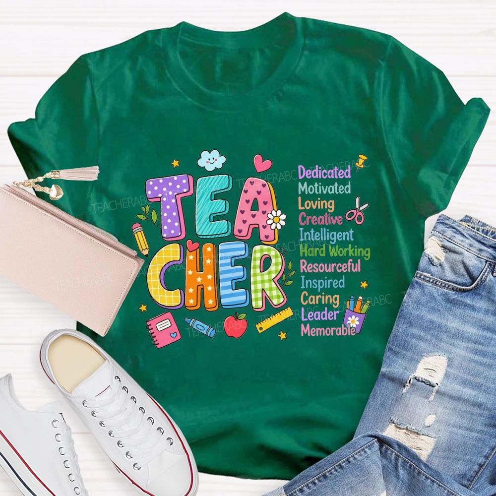 Teacher Dedicated Motivated Loving Creative Intelligent Hard Working T-shirt