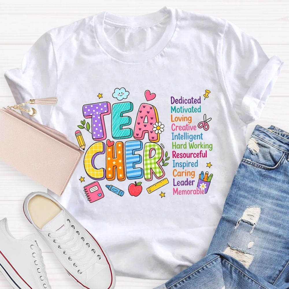 Teacher Dedicated Motivated Loving Creative Intelligent Hard Working T-shirt