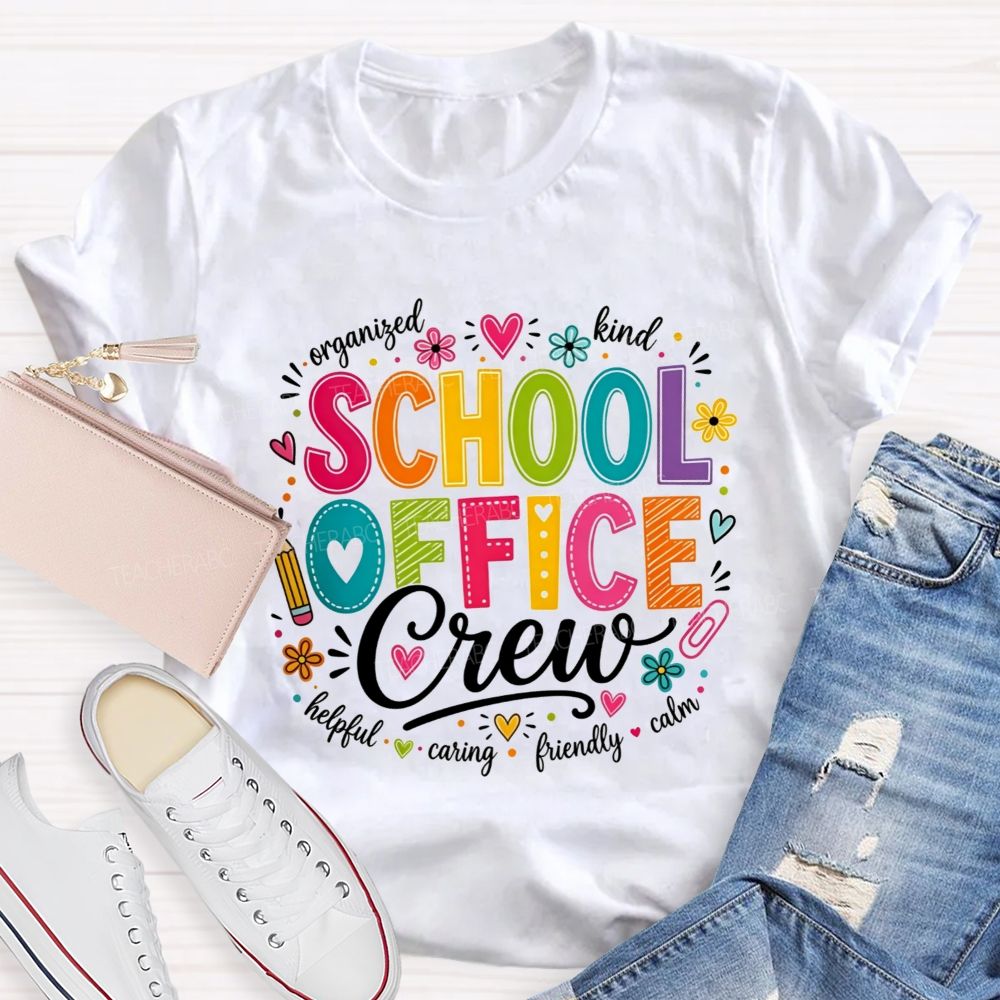 School Office Crew Organized Kind Helpful Caring Friendly Calm T-shirt
