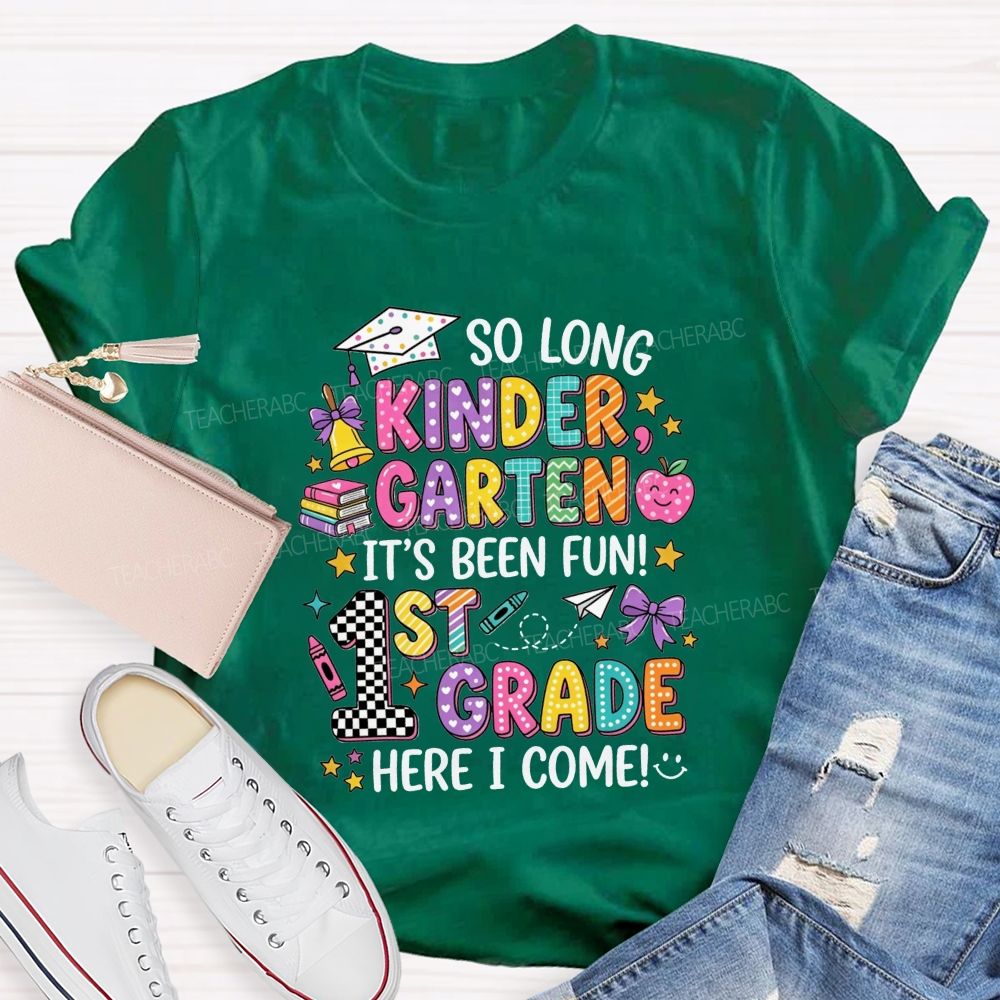 Personalized Grade So Long Kindergarten It'S Been Fun 1st Grade Here I Come T-shirt