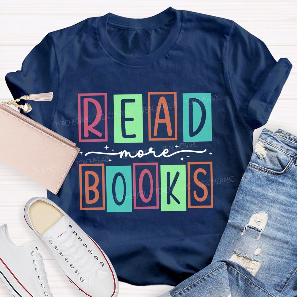 Read More Books Being A Leader Teacher T-Shirt
