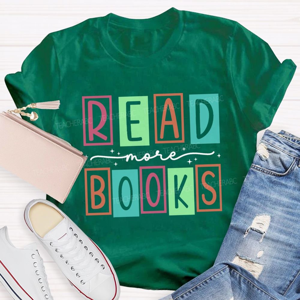 Read More Books Being A Leader Teacher T-Shirt