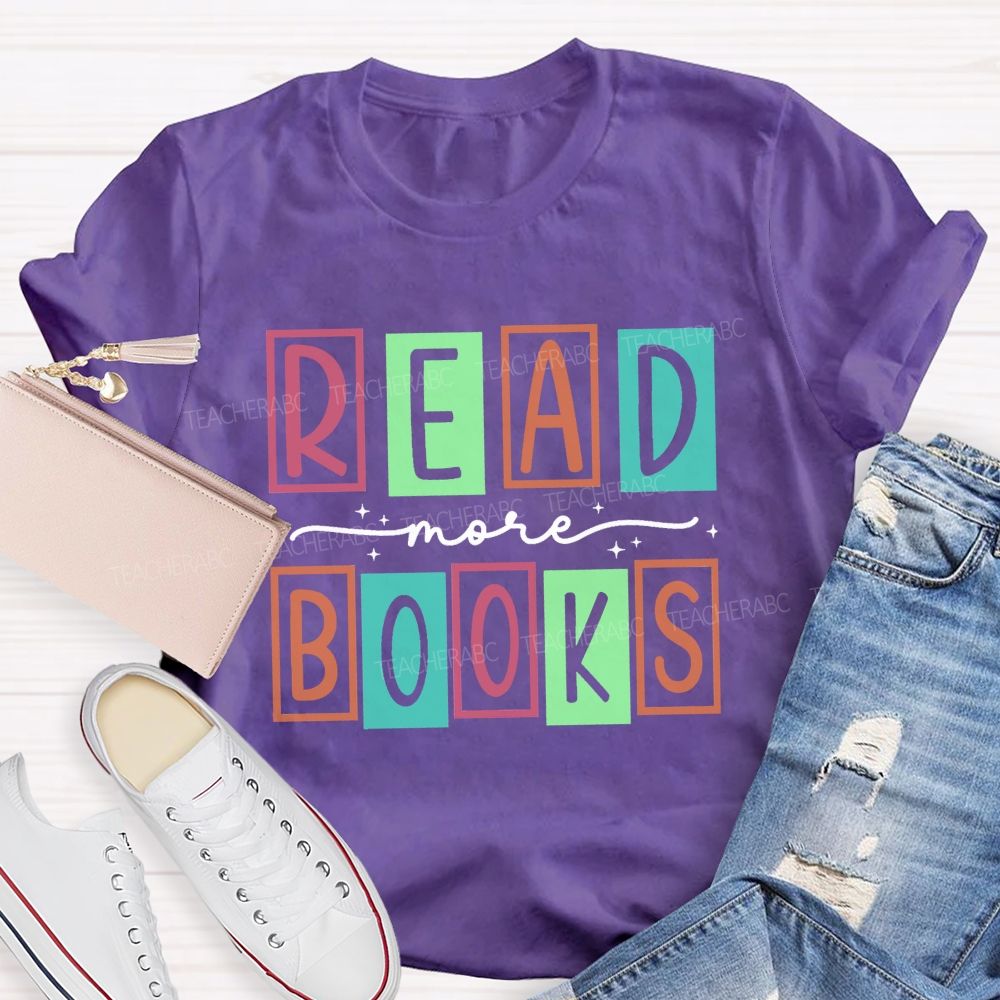 Read More Books Being A Leader Teacher T-Shirt