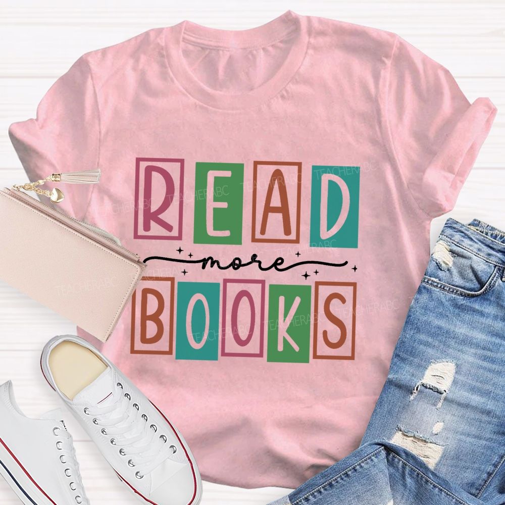 Read More Books Being A Leader Teacher T-Shirt