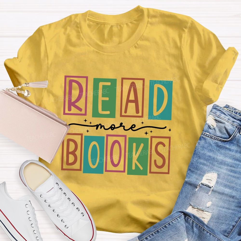 Read More Books Being A Leader Teacher T-Shirt