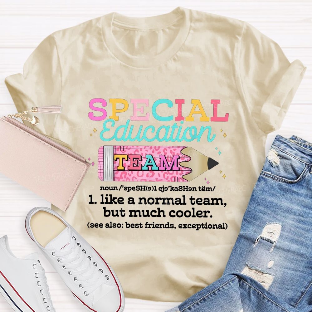 Special Education Team Like A Normal Team But Much Cooler Pink Leopard Pencil Teacher T-Shirt