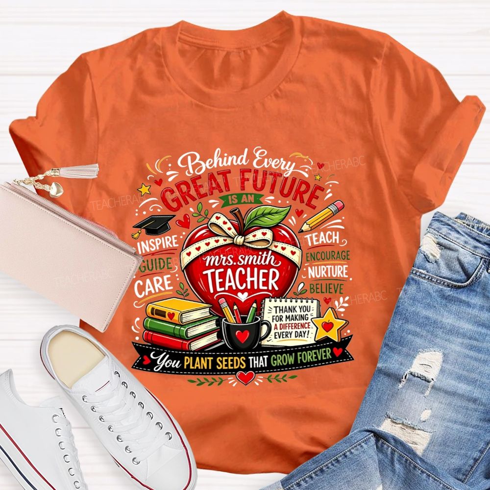 Personalized Name Teacher Behind Every Great Future Is An Teacher T-shirt