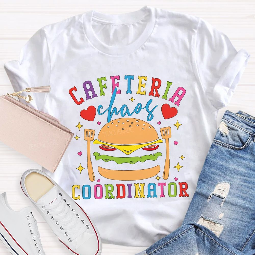 Cafeteria Chaos Coordinator Hamburger Teacher T-shirt
