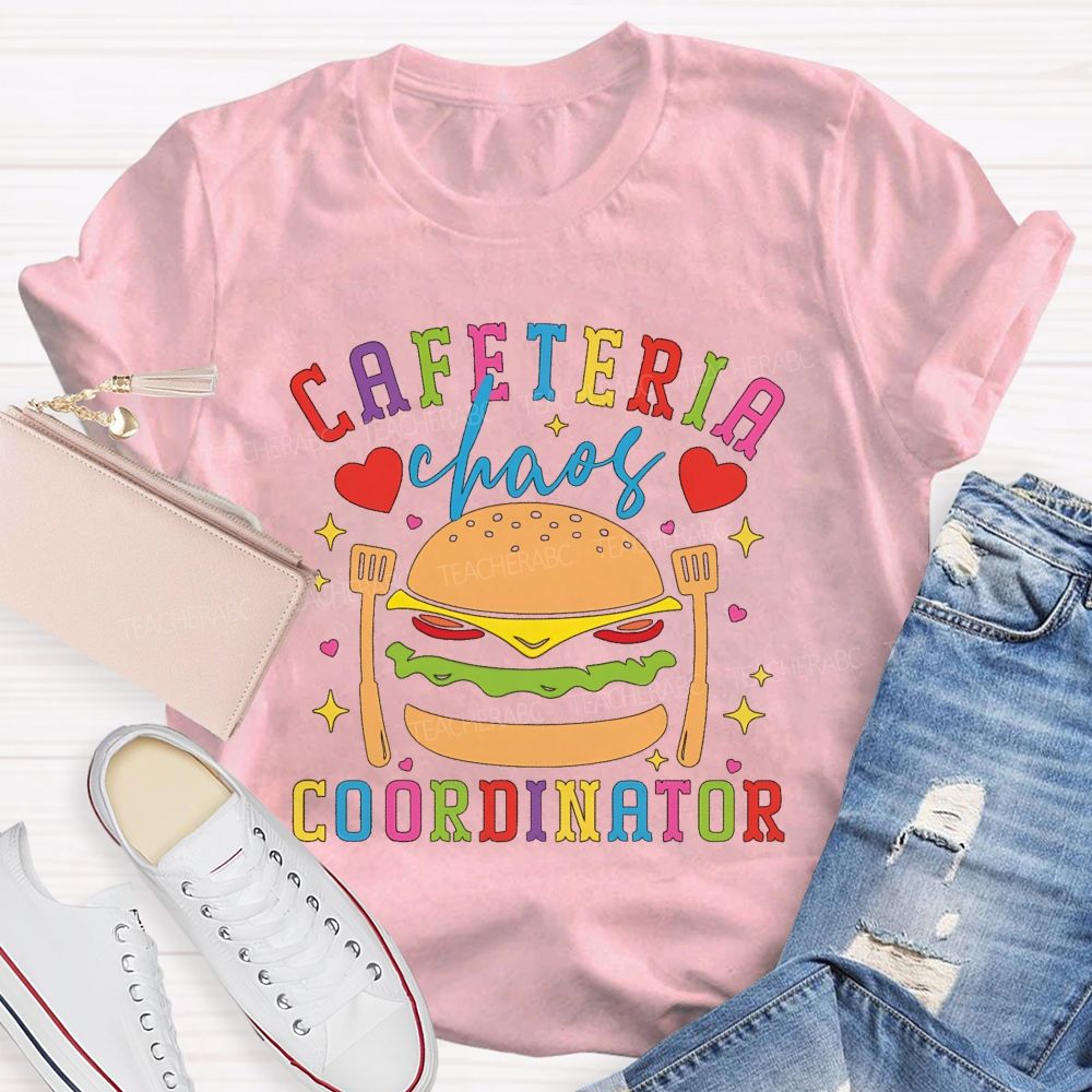 Cafeteria Chaos Coordinator Hamburger Teacher T-shirt