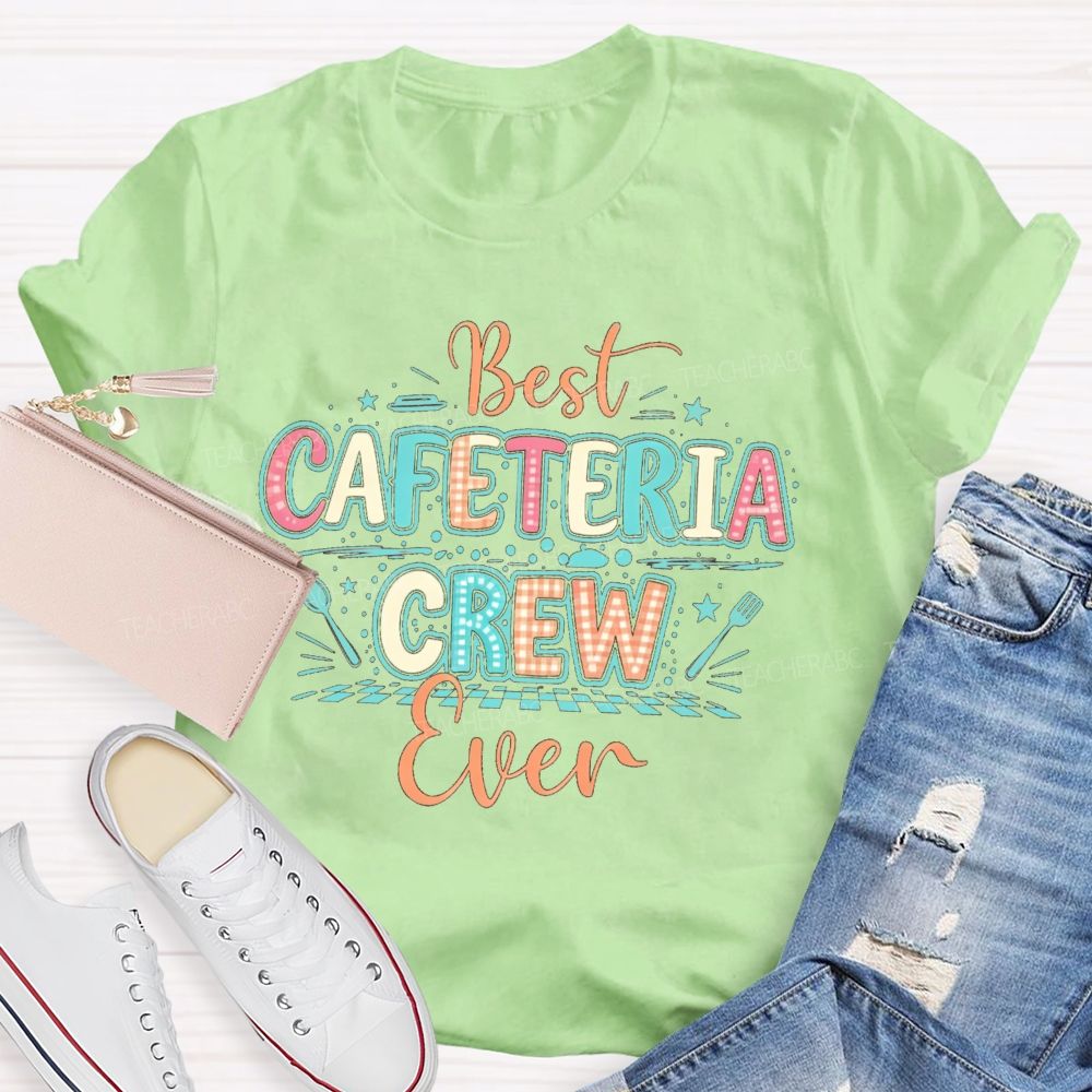 Best Cafeteria Crew Ever Back To School Teacher T-shirt