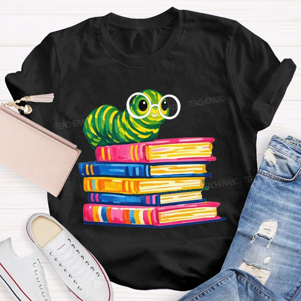 Bookworm Caterpillar With Glasses Stack Of Colorful Books Reading Teacher T-shirt