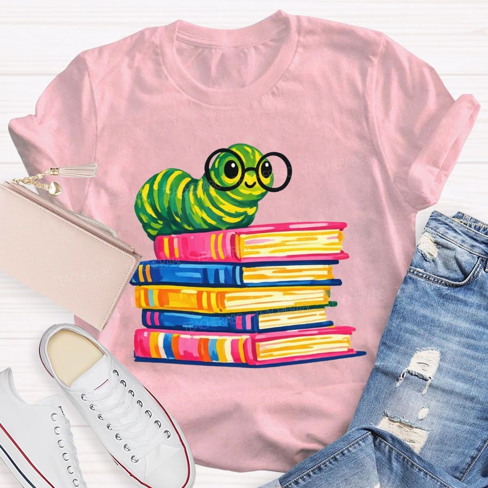 Bookworm Caterpillar With Glasses Stack Of Colorful Books Reading Teacher T-shirt