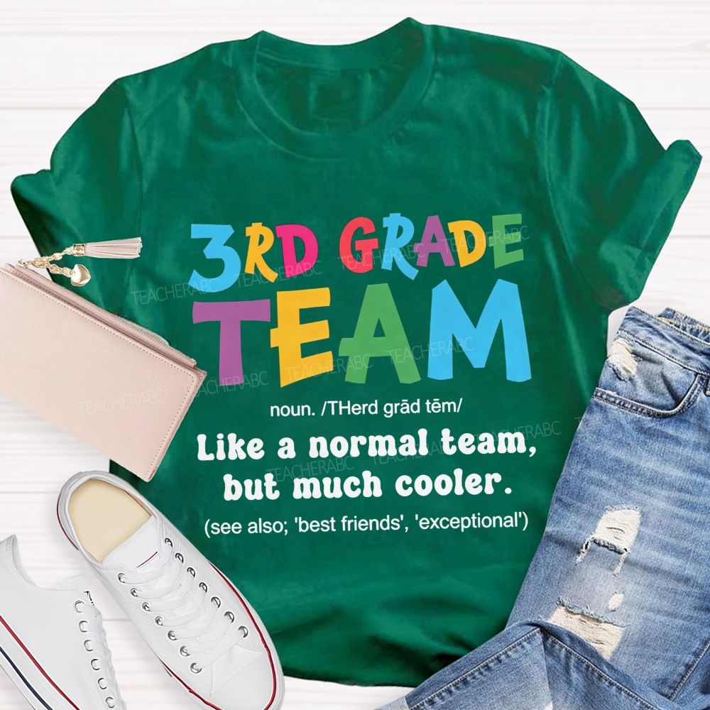 Personalized Grade 3rd Grade Team Like A Normal Team But Much Cooler Teacher T-shirt