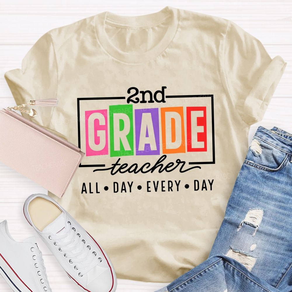 Personalized Grade 2nd Grade Teacher All Day Every Day Teacher T-shirt