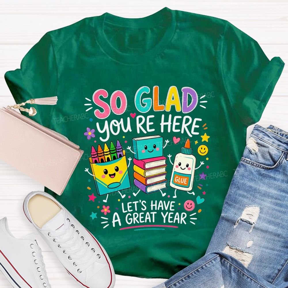 So Glad You'Re Here Let'S Have A Great Year Colorful Bubble Teacher T-shirt