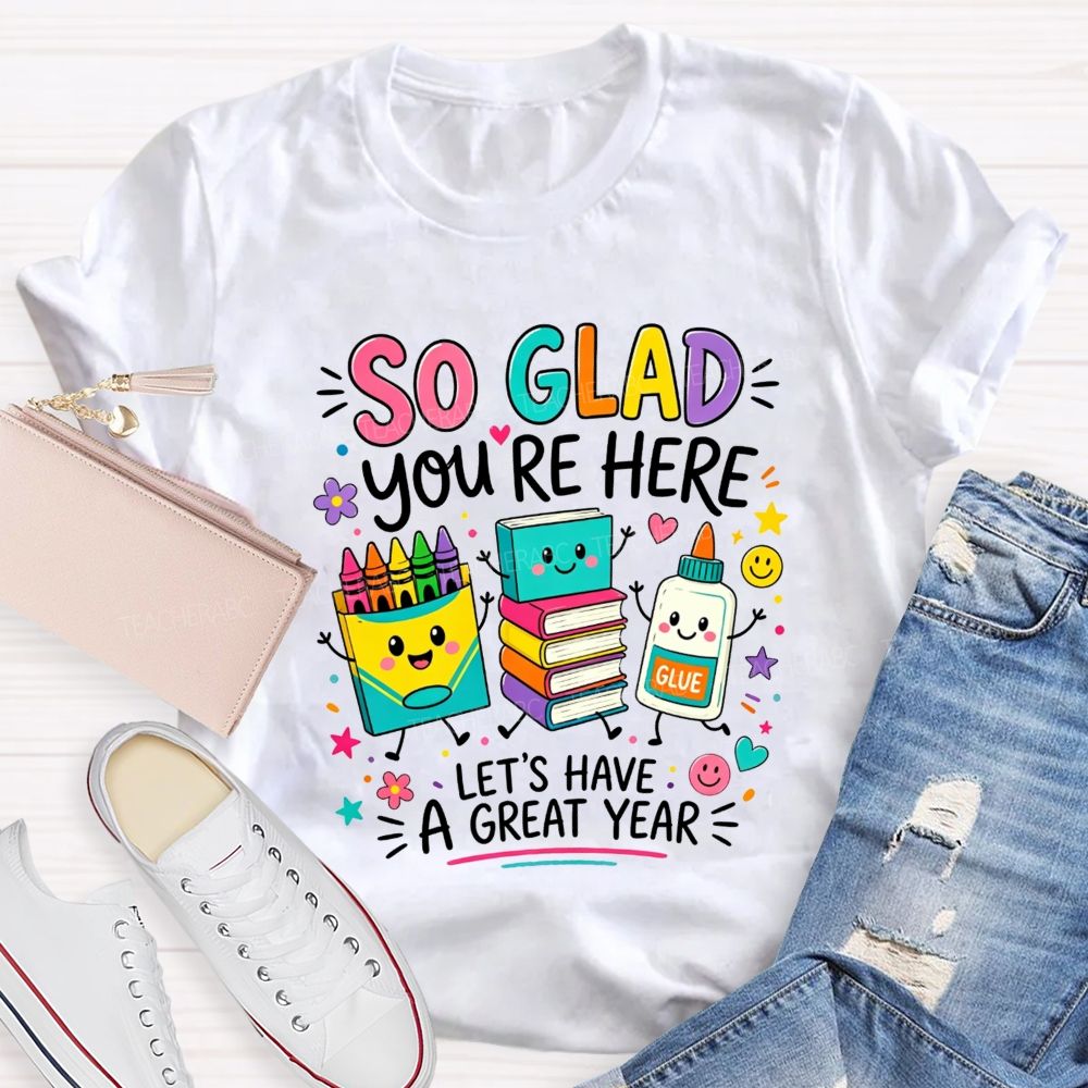 So Glad You'Re Here Let'S Have A Great Year Colorful Bubble Teacher T-shirt