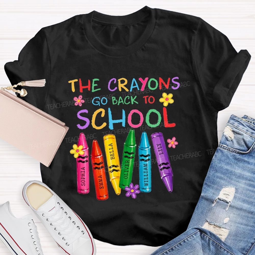 Personalized Name The Crayons Go Back To School Flower The Crayons Teacher T-shirt