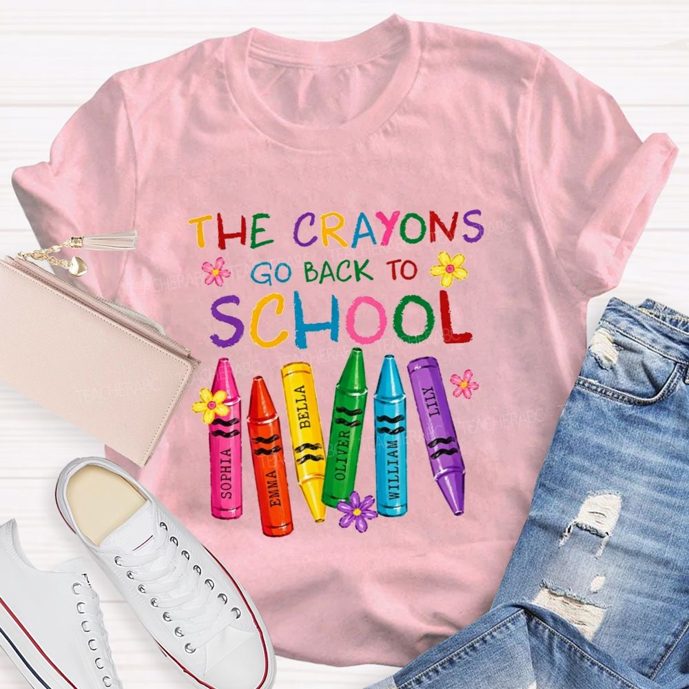 Personalized Name The Crayons Go Back To School Flower The Crayons Teacher T-shirt