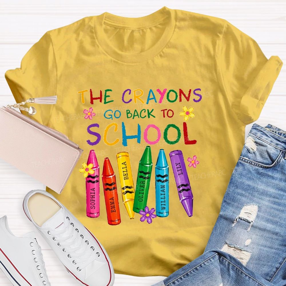 Personalized Name The Crayons Go Back To School Flower The Crayons Teacher T-shirt