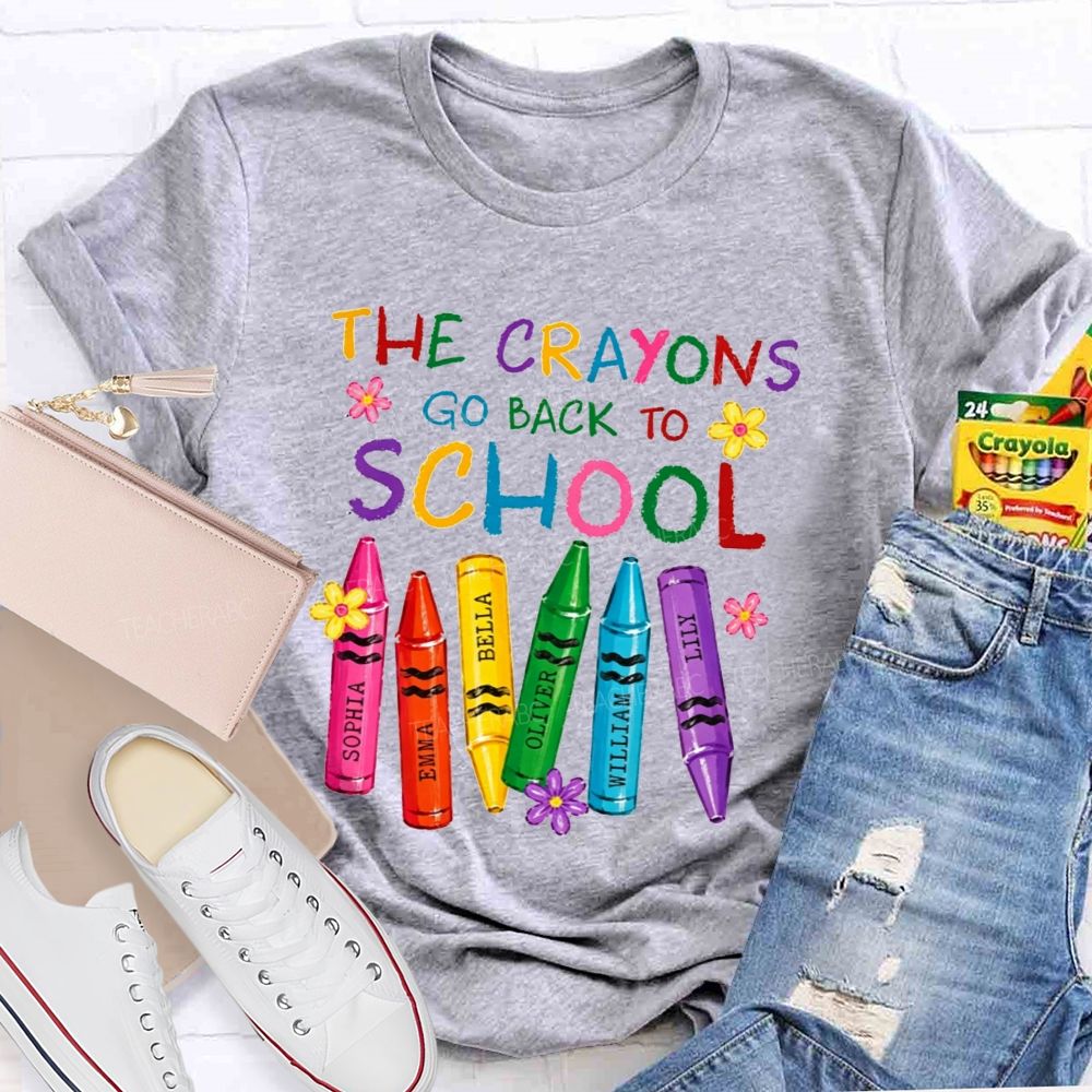 Personalized Name The Crayons Go Back To School Flower The Crayons Teacher T-shirt