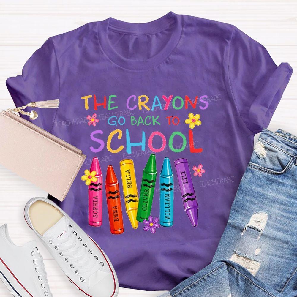 Personalized Name The Crayons Go Back To School Flower The Crayons Teacher T-shirt
