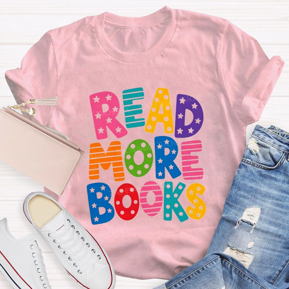 Read More Books Little Star Strip Letters Teacher T-Shirt