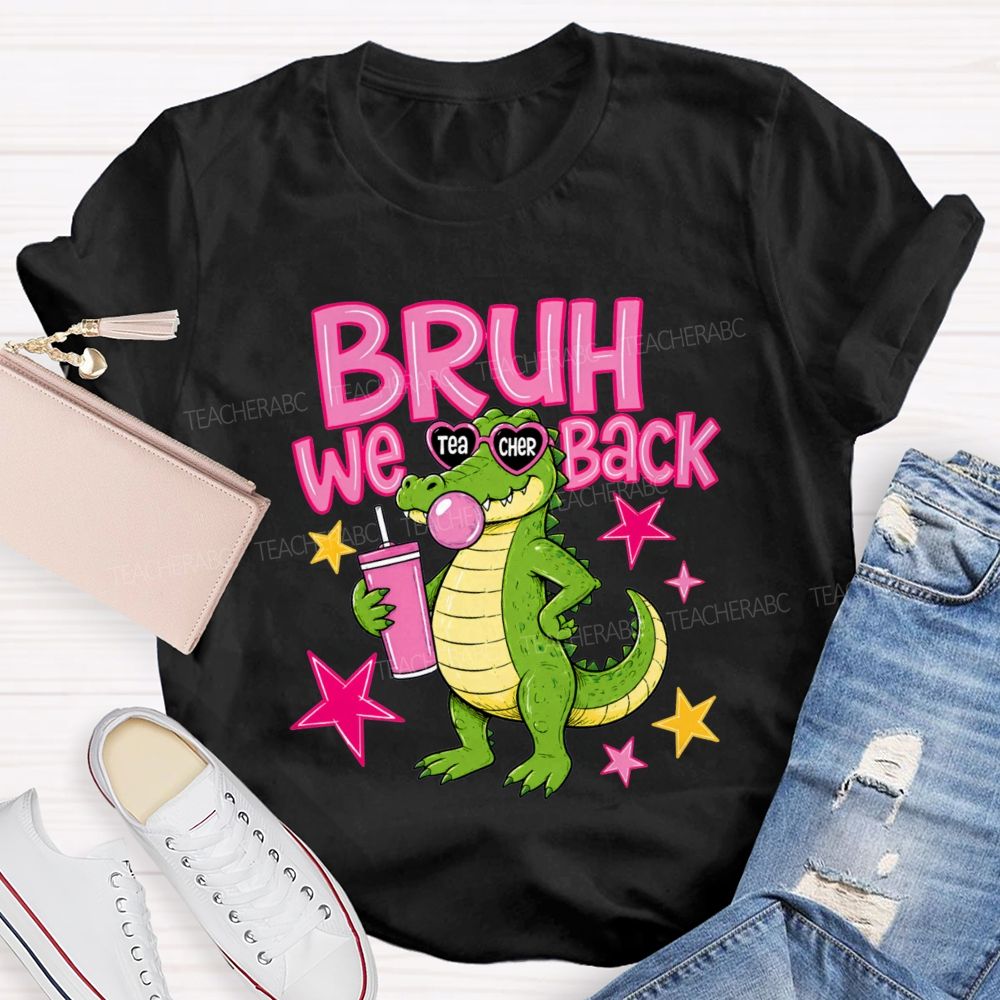 Bruh We Back Cute Crocodile Teacher T-Shirt