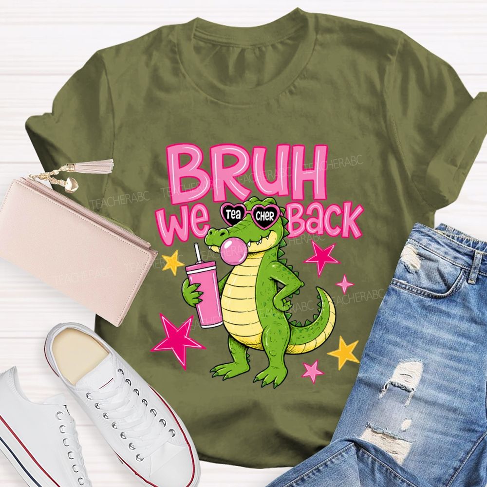 Bruh We Back Cute Crocodile Teacher T-Shirt