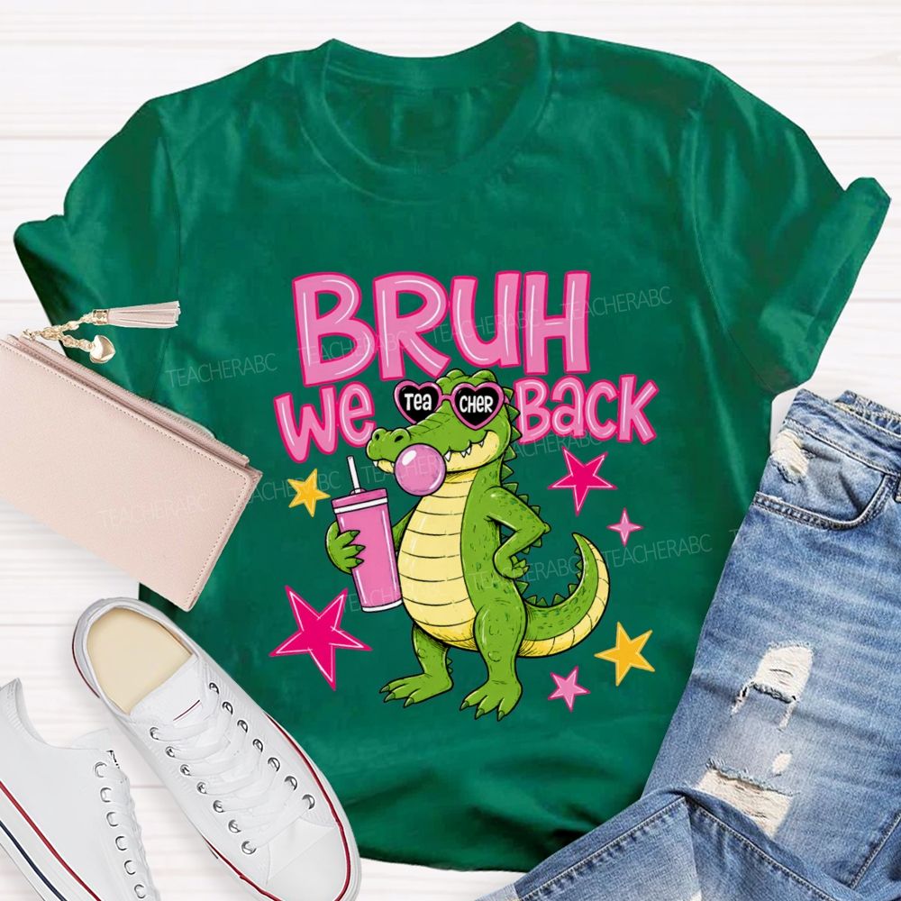 Bruh We Back Cute Crocodile Teacher T-Shirt