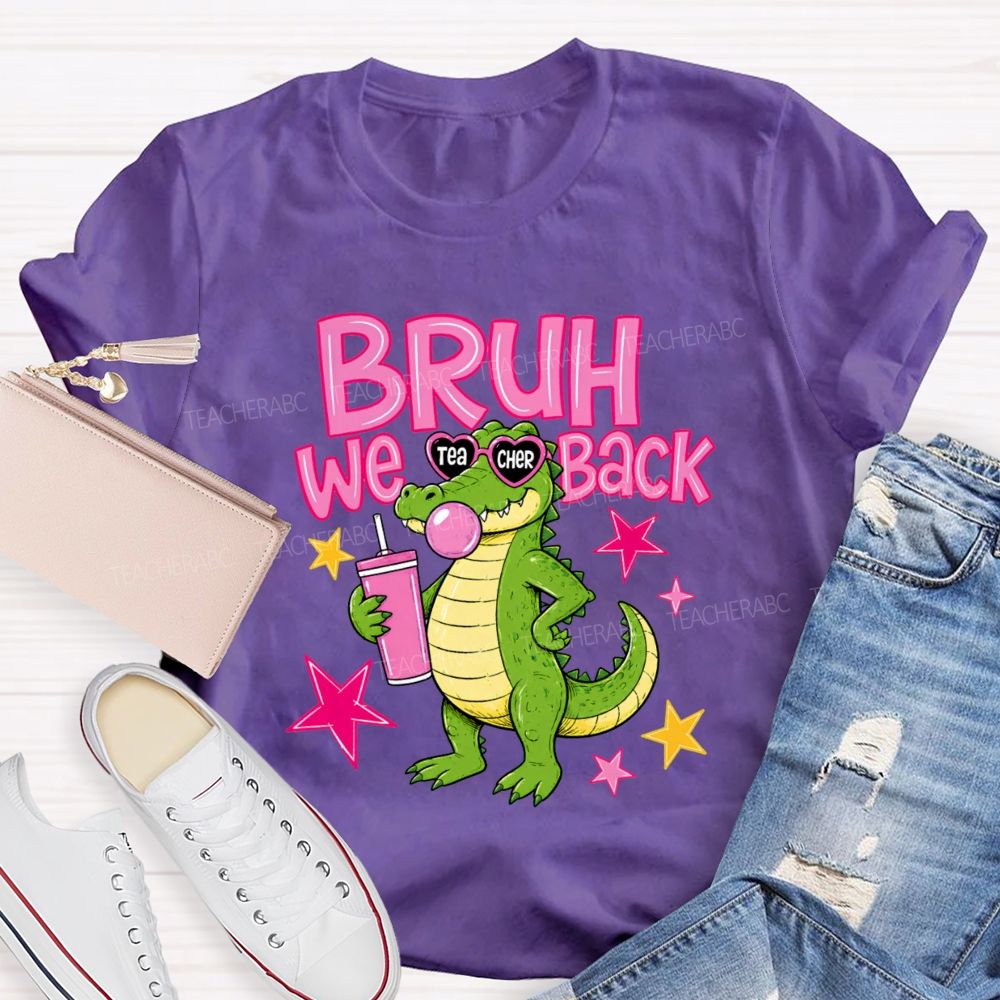 Bruh We Back Cute Crocodile Teacher T-Shirt