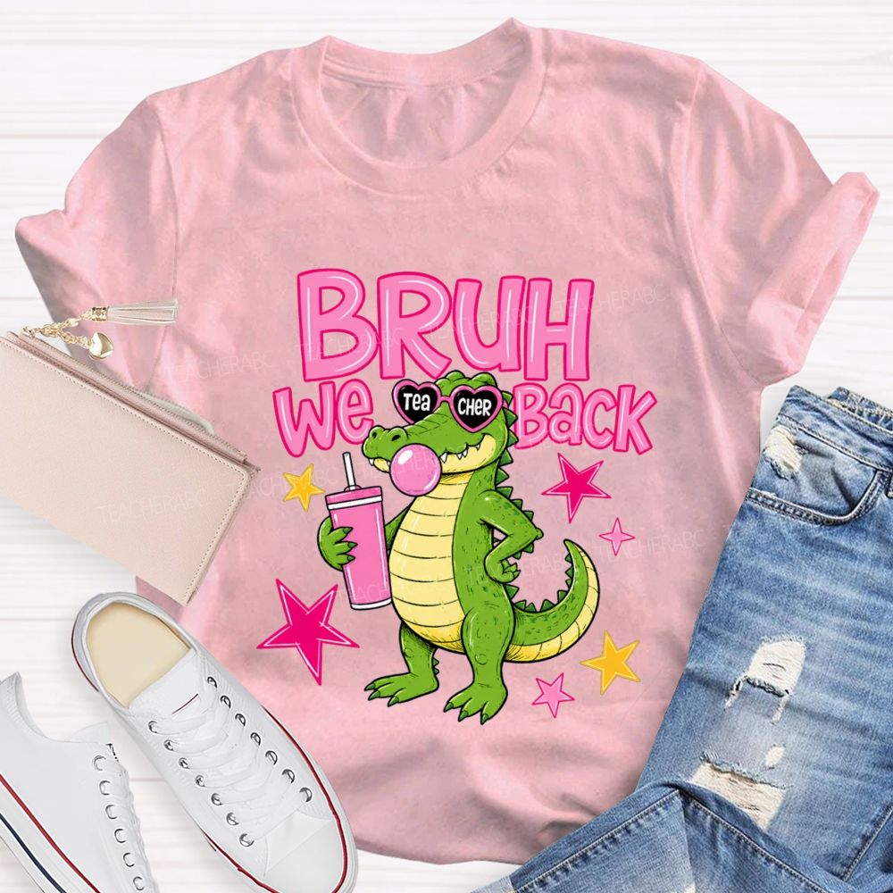 Bruh We Back Cute Crocodile Teacher T-Shirt