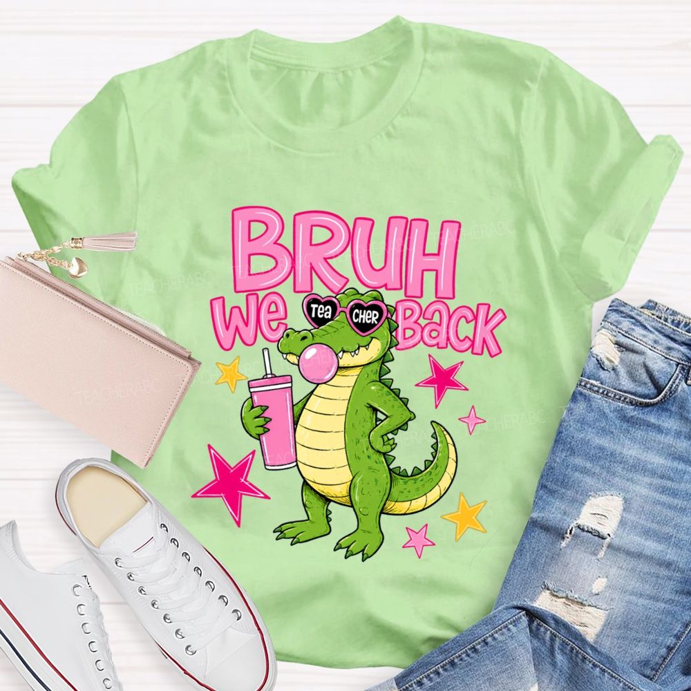 Bruh We Back Cute Crocodile Teacher T-Shirt