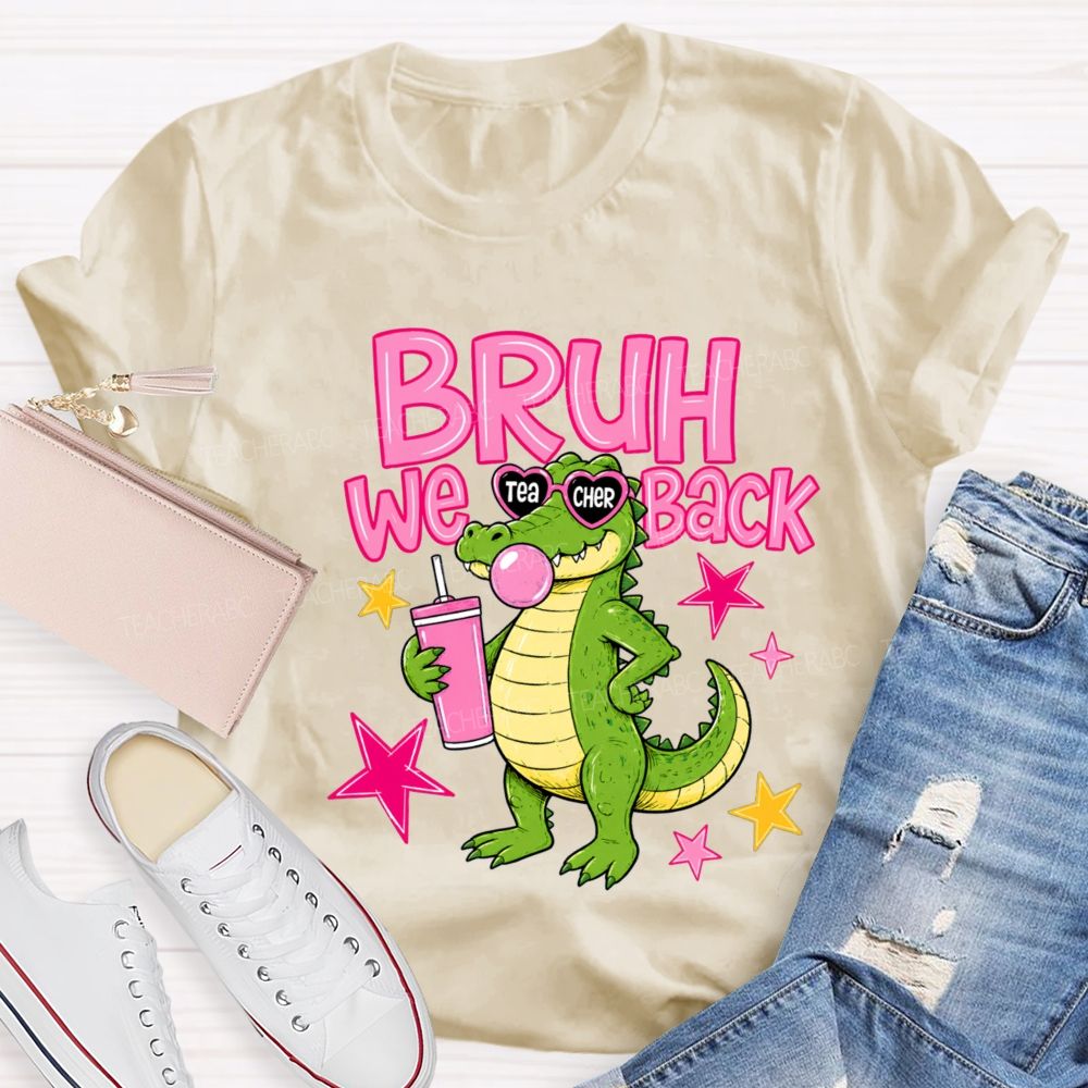 Bruh We Back Cute Crocodile Teacher T-Shirt