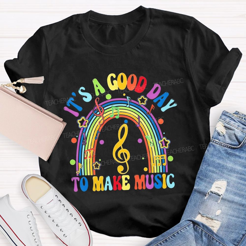 It'S A Good Day To Make Music Rainbow Treble Clef Teacher T-shirt