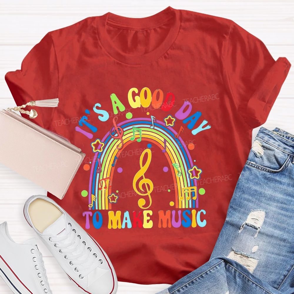 It'S A Good Day To Make Music Rainbow Treble Clef Teacher T-shirt