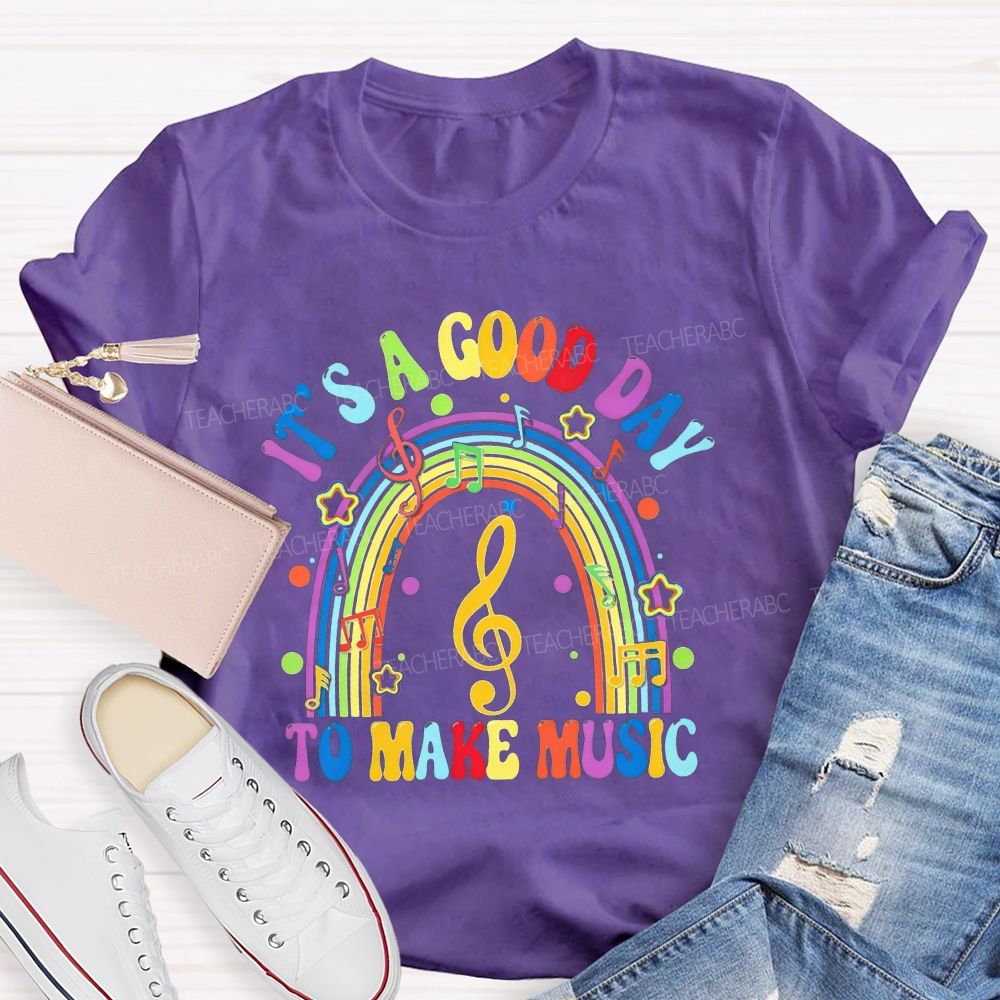 It'S A Good Day To Make Music Rainbow Treble Clef Teacher T-shirt