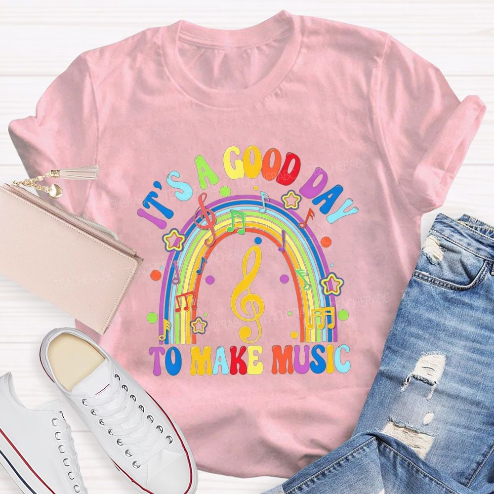It'S A Good Day To Make Music Rainbow Treble Clef Teacher T-shirt