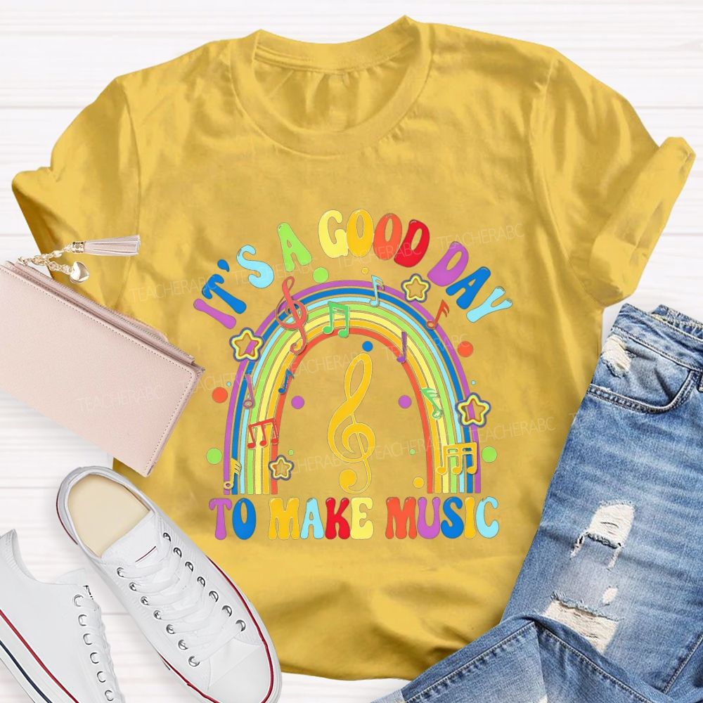 It'S A Good Day To Make Music Rainbow Treble Clef Teacher T-shirt