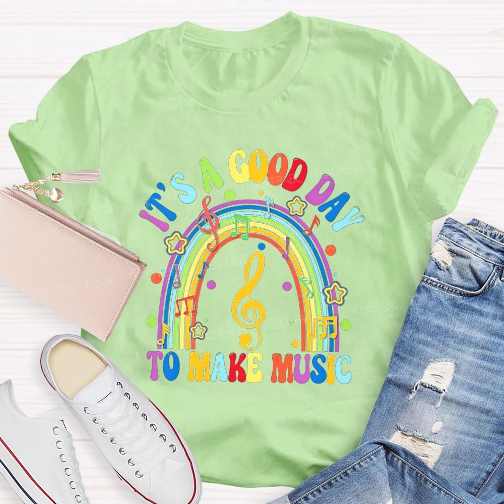 It'S A Good Day To Make Music Rainbow Treble Clef Teacher T-shirt