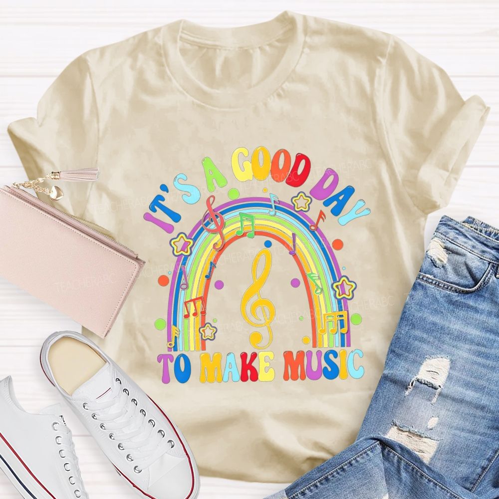 It'S A Good Day To Make Music Rainbow Treble Clef Teacher T-shirt