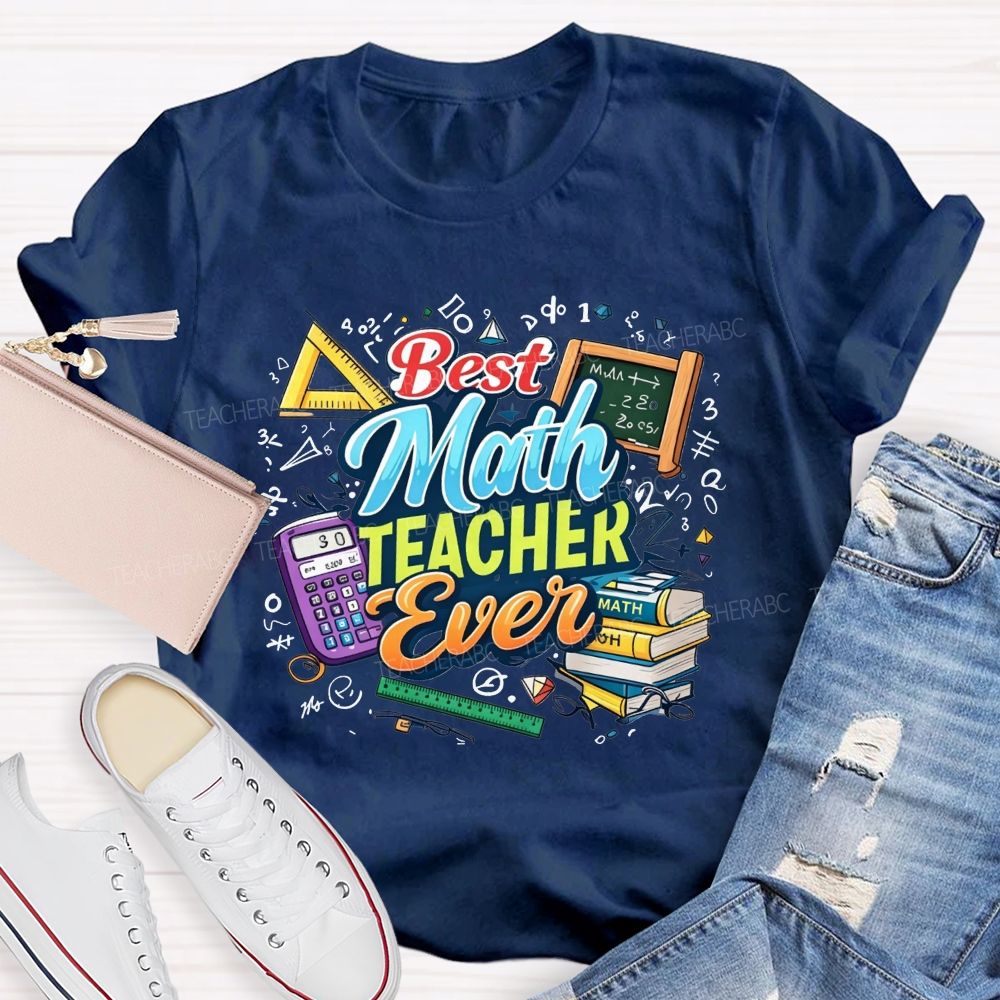 Best Math Teacher Ever Calculator Book Ruler Triangle Teacher T-shirt