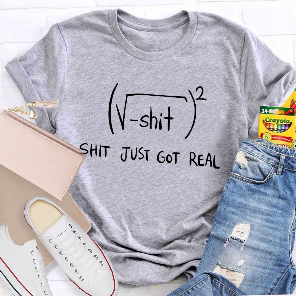 Stuff Just Got Real Square Root Math Teacher T-shirt