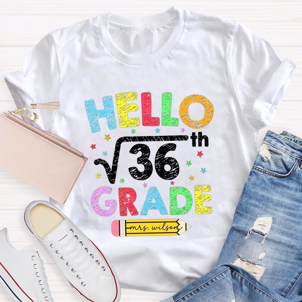 Personalized Name And Grade Hello Square Root 36 Sixth Grade Teacher T-shirt