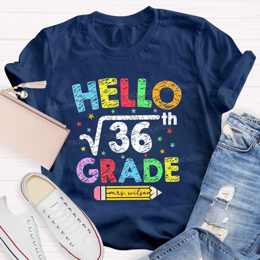 Personalized Name And Grade Hello Square Root 36 Sixth Grade Teacher T-shirt