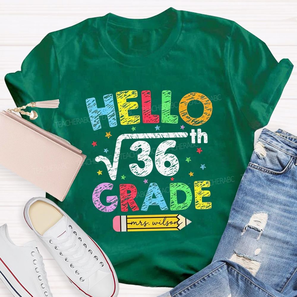 Personalized Name And Grade Hello Square Root 36 Sixth Grade Teacher T-shirt