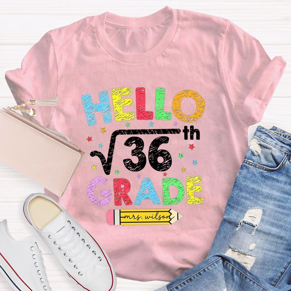Personalized Name And Grade Hello Square Root 36 Sixth Grade Teacher T-shirt